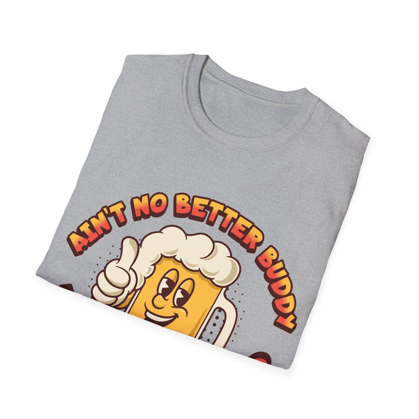 Ain't no better buddy than a Beer" T Shirt, Country Shirt, Festival Tee, Western T-shirt, Music Shirt, Concert T-Shirt