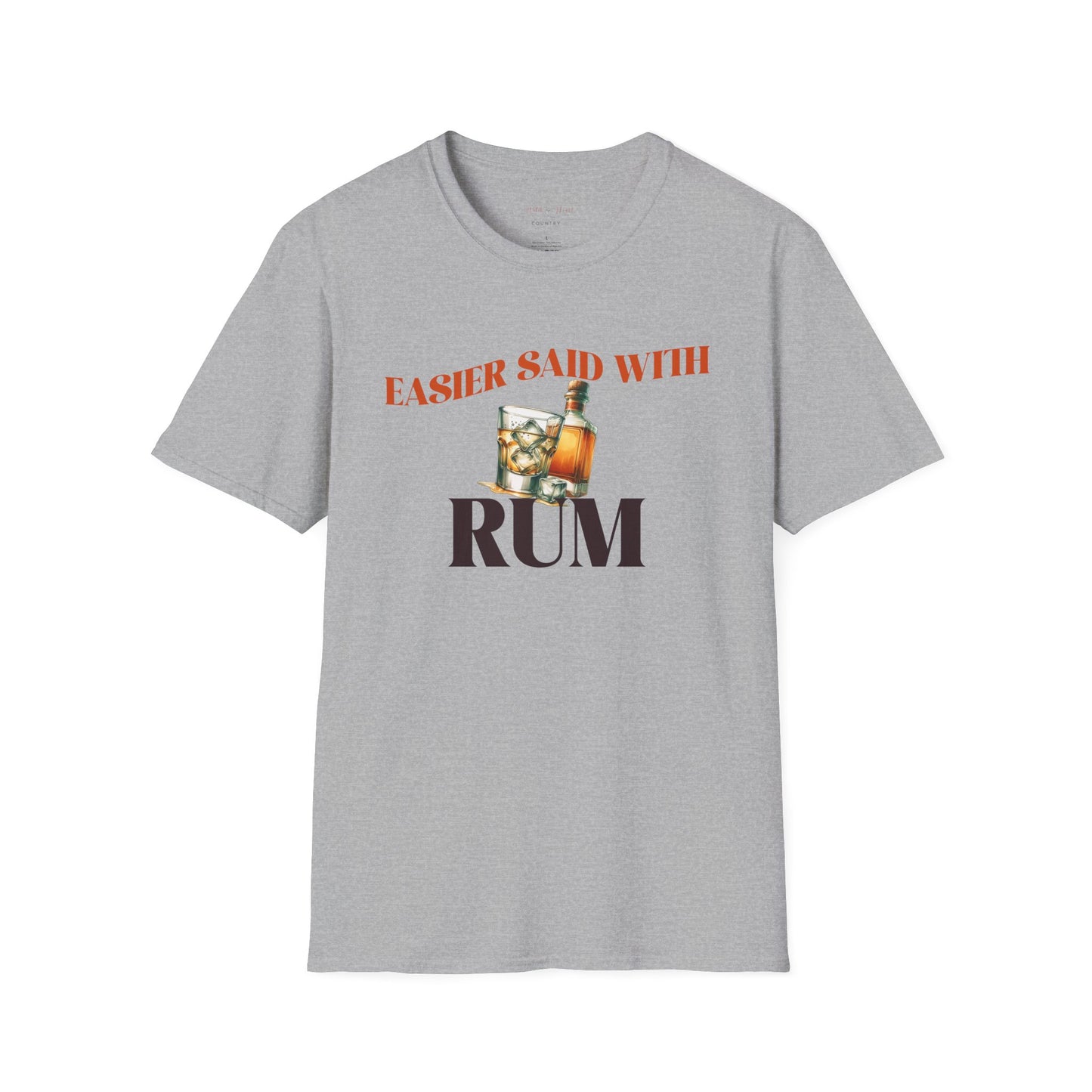 Easier said with Rum T-Shirt, Country Music Shirt, Festival Tee, Western T-shirt, Concert T Shirt,