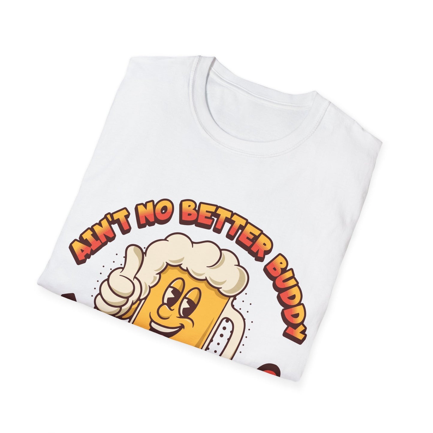 Ain't no better buddy than a Beer" T Shirt, Country Shirt, Festival Tee, Western T-shirt, Music Shirt, Concert T-Shirt