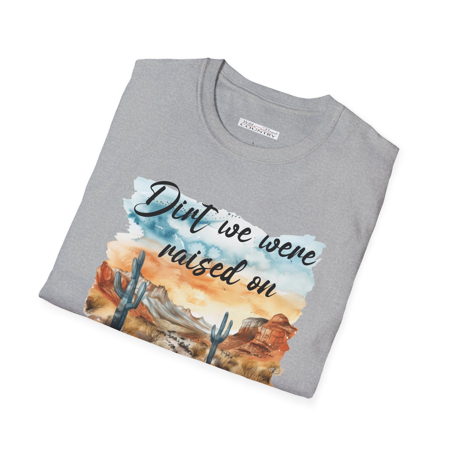 Dirt we were raised on T Shirt, Country Music Shirt, Festival Tee, Western T-shirt, Concert T-Shirt