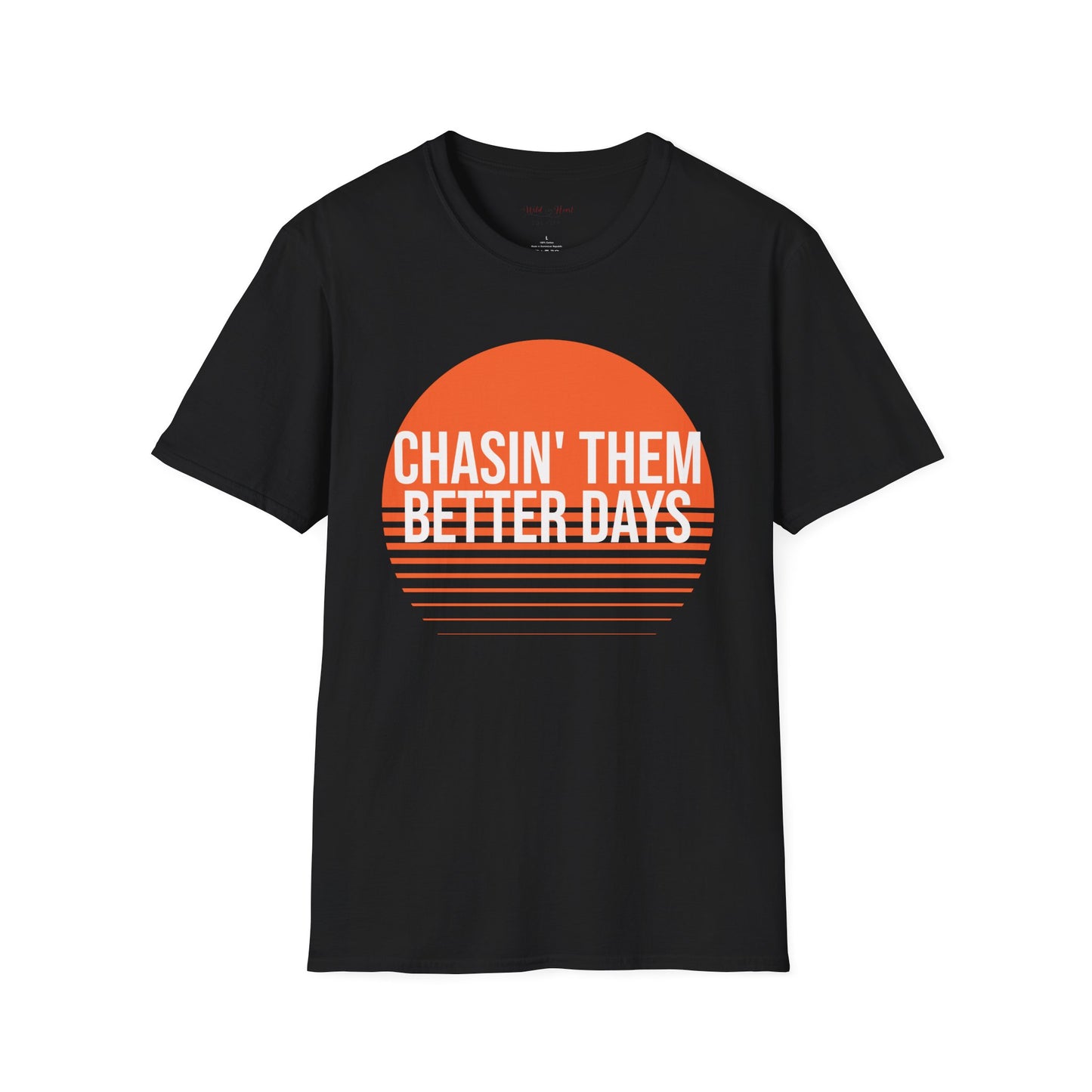 A black t-shirt with a vibrant orange sunset graphic and the text 'CHASIN' THEM BETTER DAYS' in white.
