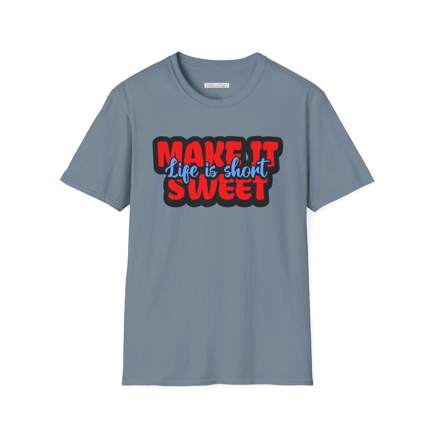 Life is short, Make it sweet T Shirt, Country Shirt, Western T-shirt, Country Music Lyric Shirt