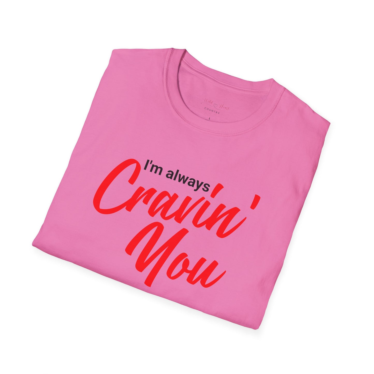 Cravin' You T-Shirt, Country Music Shirt, Festival Tee, Western T-shirt, Concert T Shirt,