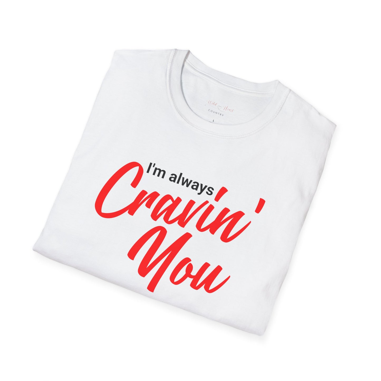 Cravin' You T-Shirt, Country Music Shirt, Festival Tee, Western T-shirt, Concert T Shirt,