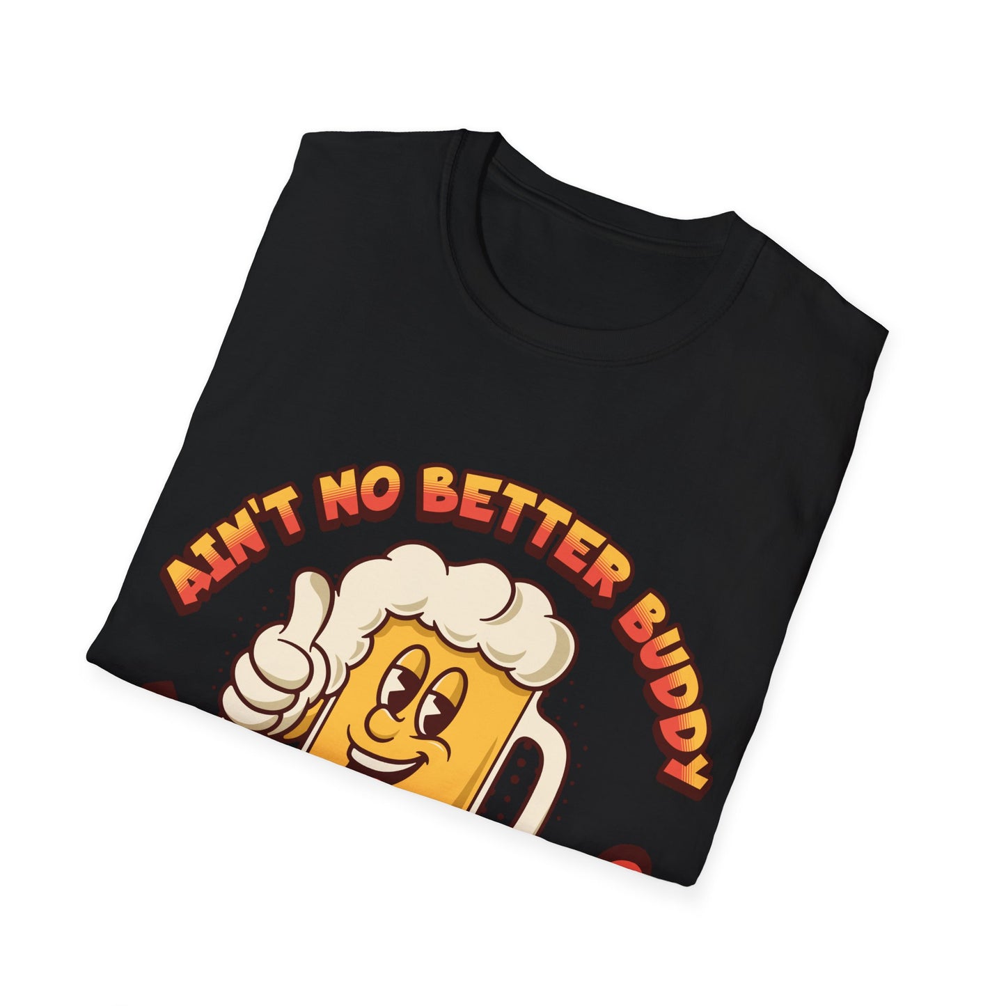 Ain't no better buddy than a Beer" T Shirt, Country Shirt, Festival Tee, Western T-shirt, Music Shirt, Concert T-Shirt