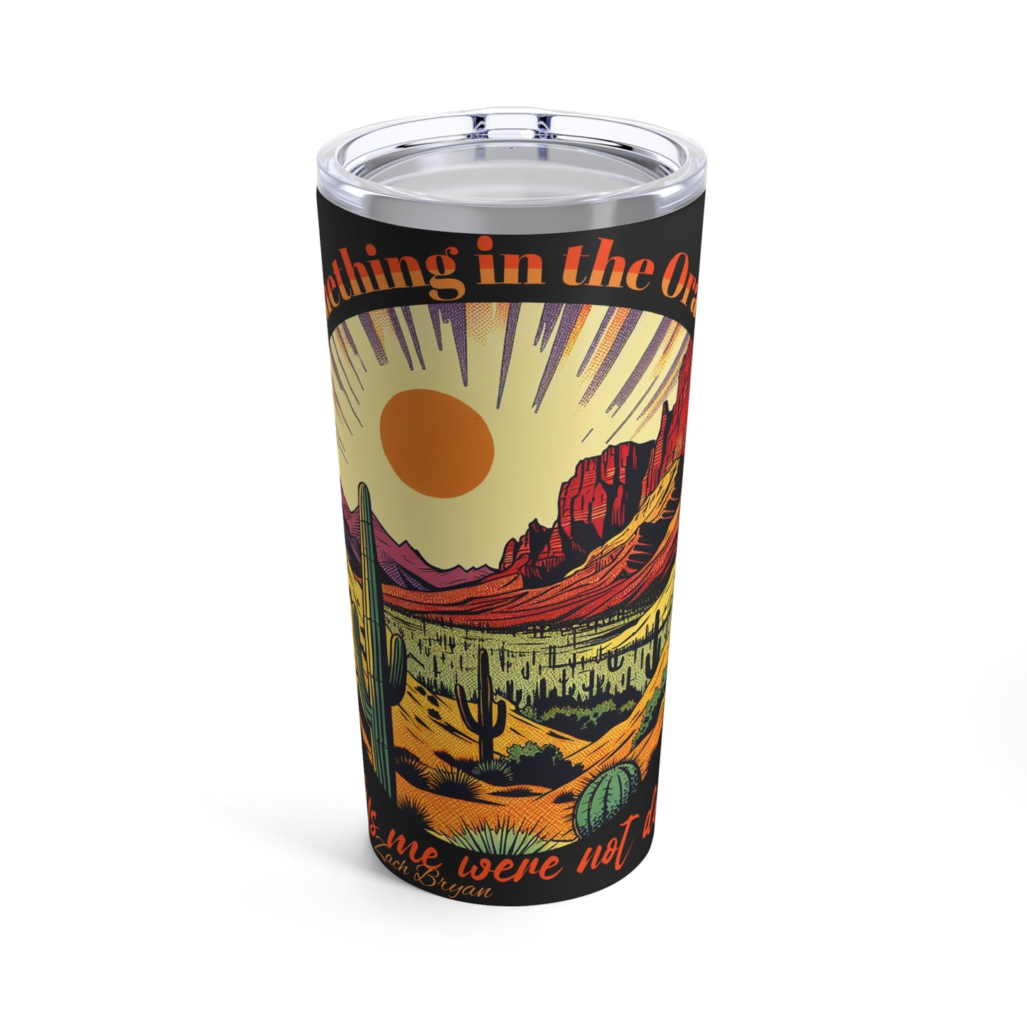 Something in the Orange Tumbler 20oz, Water bottle, Desert landscape