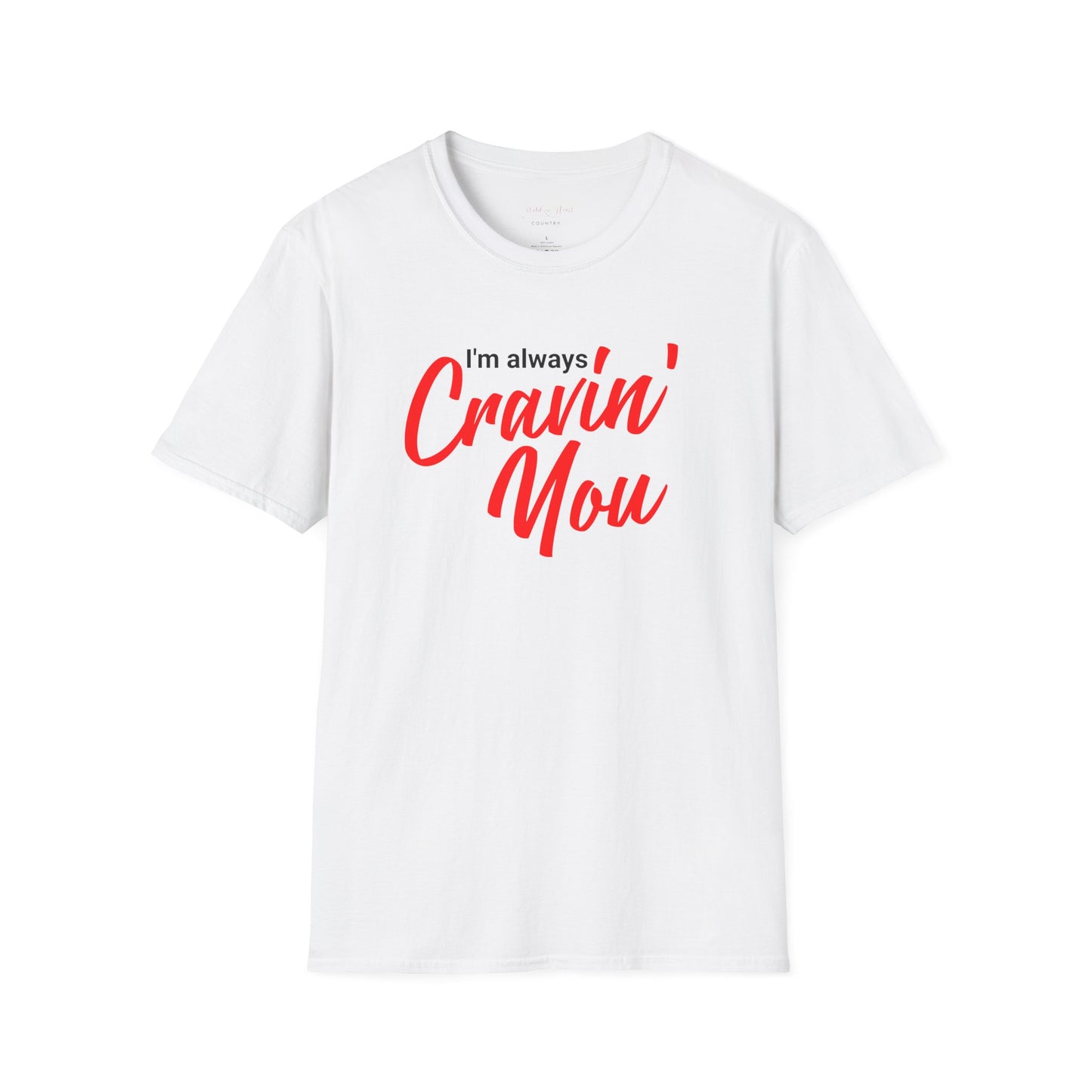 Cravin' You T-Shirt, Country Music Shirt, Festival Tee, Western T-shirt, Concert T Shirt,
