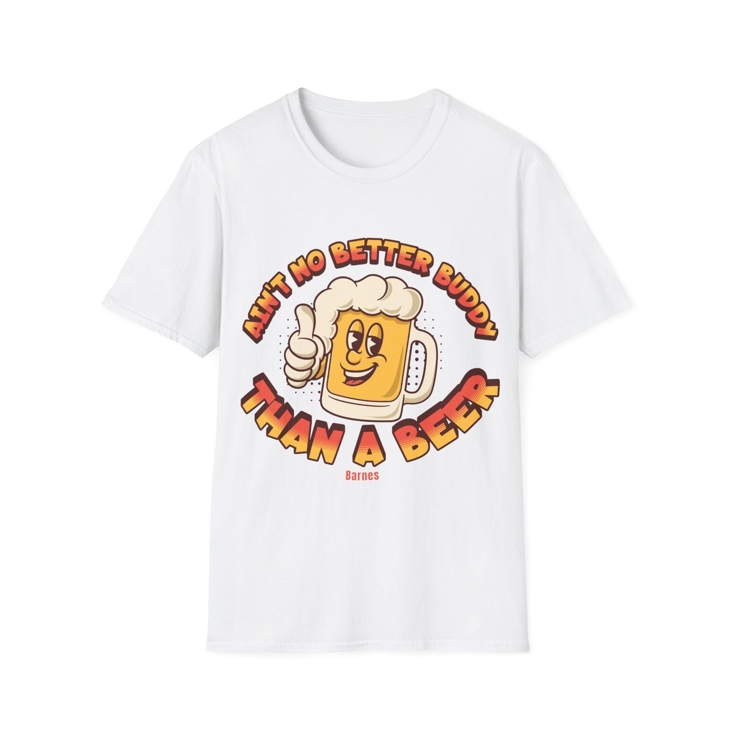 Ain't no better buddy than a Beer" T Shirt, Country Shirt, Festival Tee, Western T-shirt, Music Shirt, Concert T-Shirt