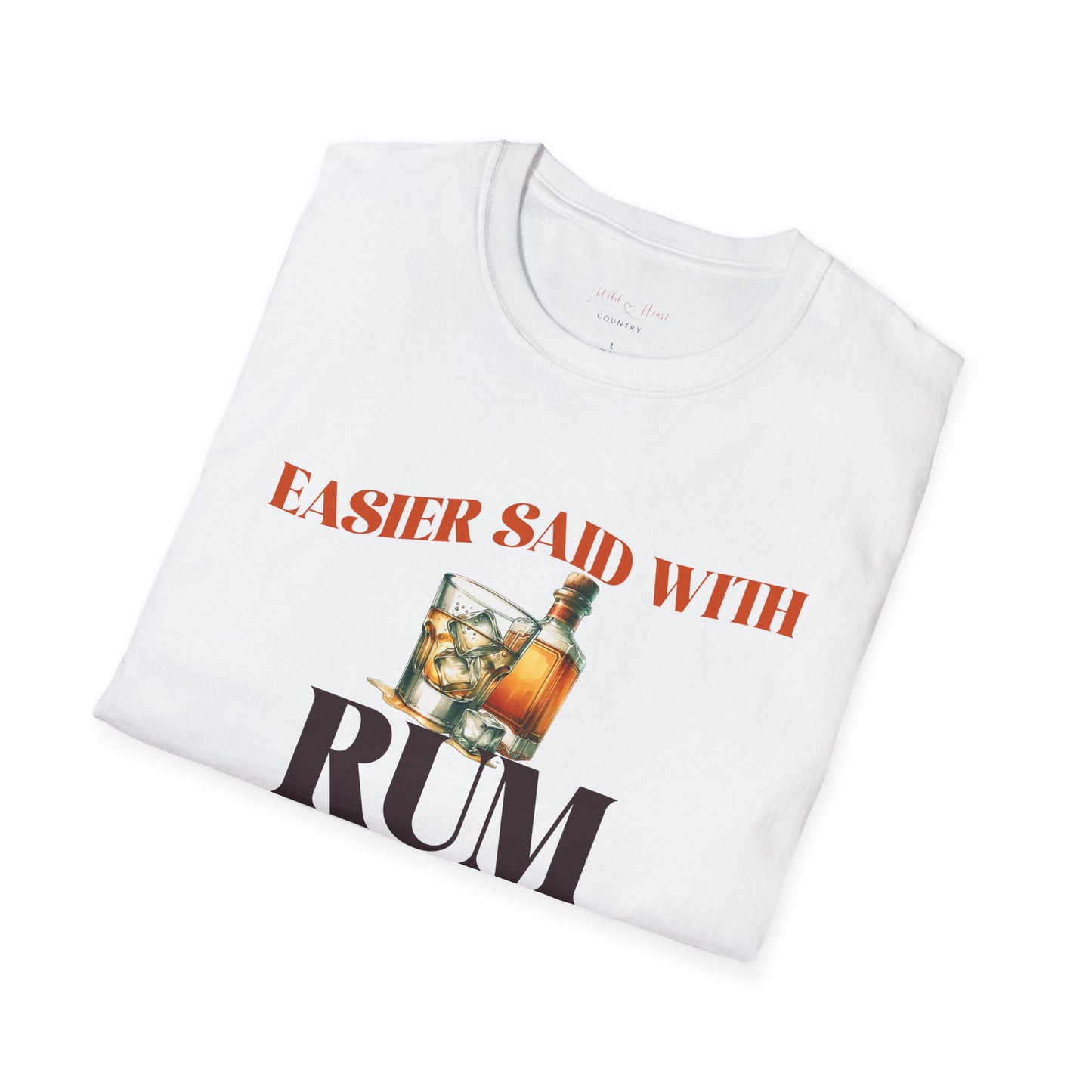 Easier said with Rum T-Shirt, Country Music Shirt, Festival Tee, Western T-shirt, Concert T Shirt,