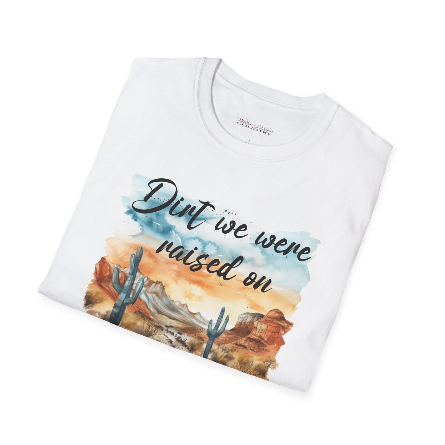 Dirt we were raised on T Shirt, Country Music Shirt, Festival Tee, Western T-shirt, Concert T-Shirt