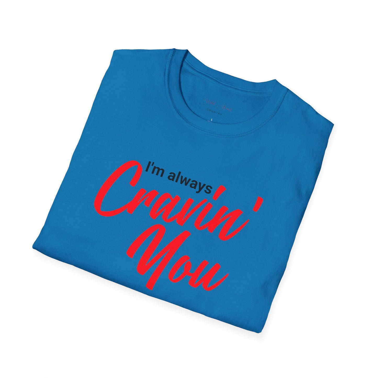 Cravin' You T-Shirt, Country Music Shirt, Festival Tee, Western T-shirt, Concert T Shirt,