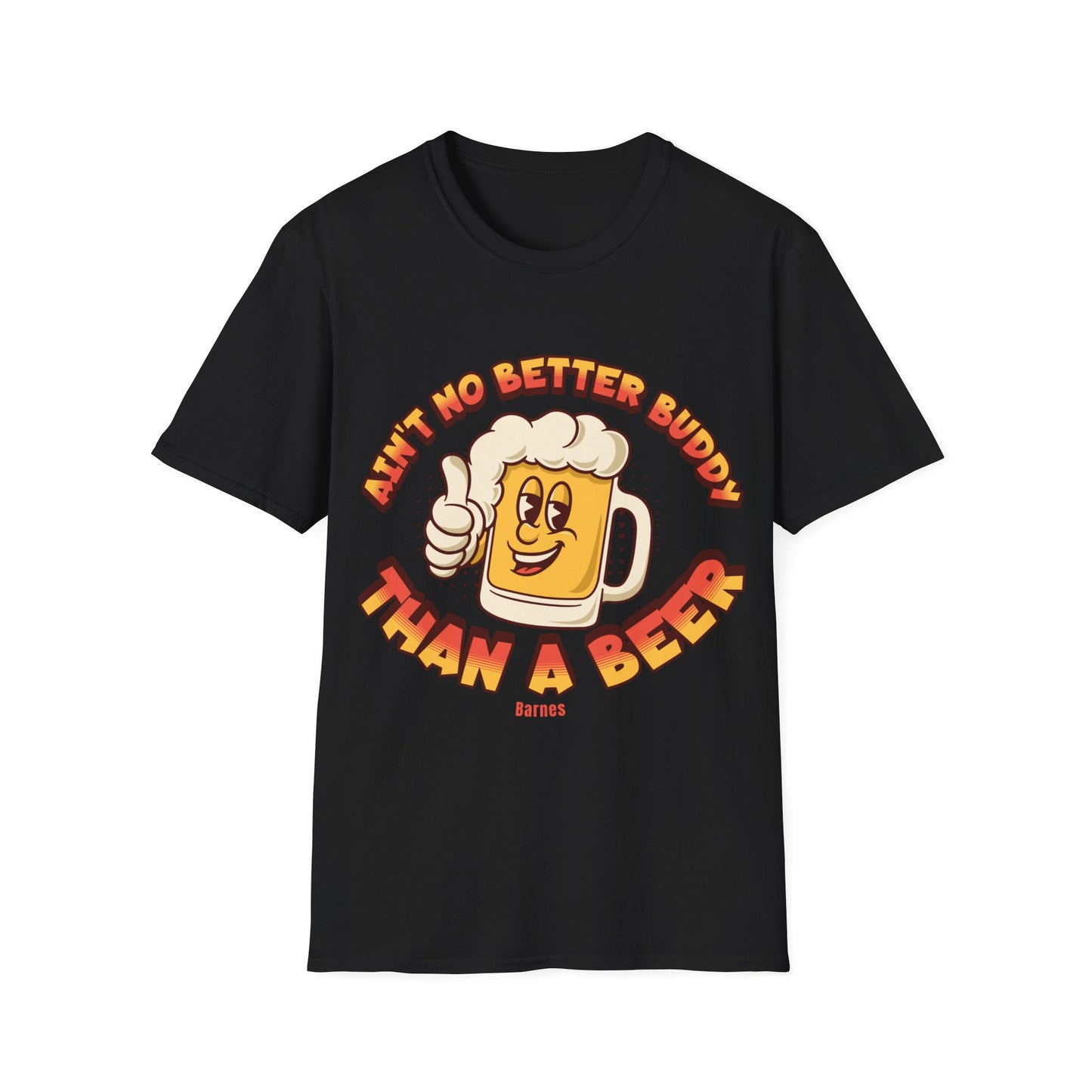 featuring a jolly beer mug character that's more than just a glass—it's your new best mate. With a big grin and a thumbs up, this beer buddy is the life of the party. With the text "Ain't no better buddythan a beer"