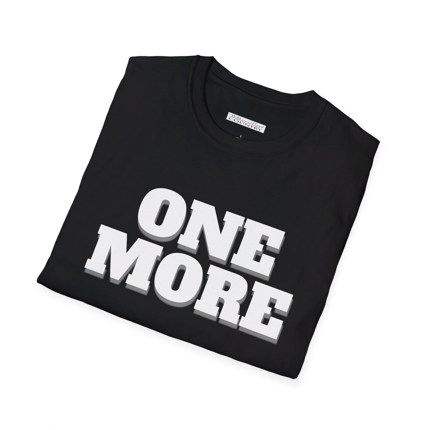 One more T Shirt, Country Music Shirt, Festival Tee, Western T-shirt, Lyric Tee, Concert T-Shirt