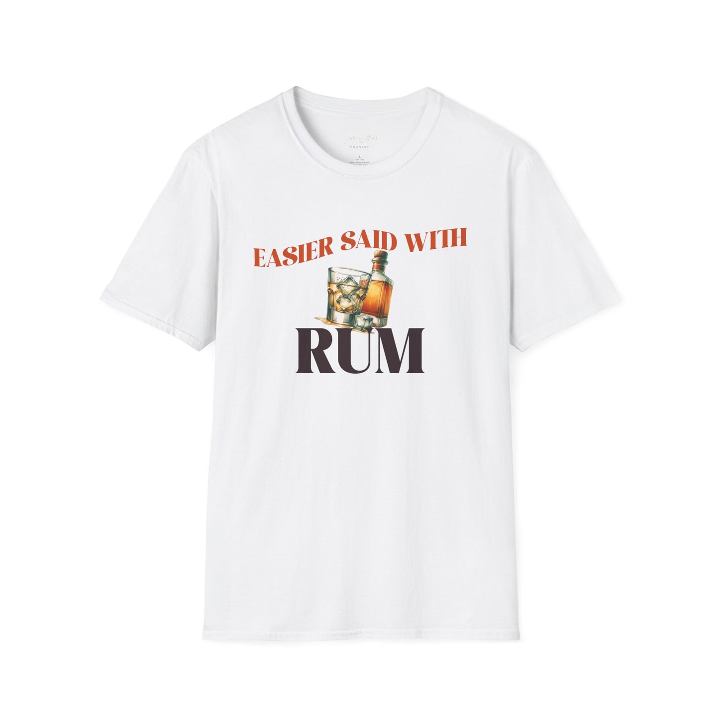 Easier said with Rum T-Shirt, Country Music Shirt, Festival Tee, Western T-shirt, Concert T Shirt,