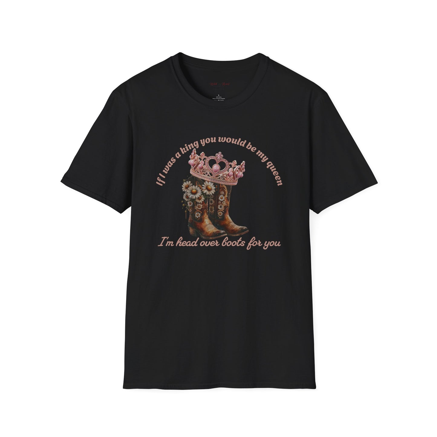 A black t-shirt with a graphic print of cowboy boots and a crown, alongside the text 'I'm head over boots for you' and 'If I was a King you would be my Queen'.