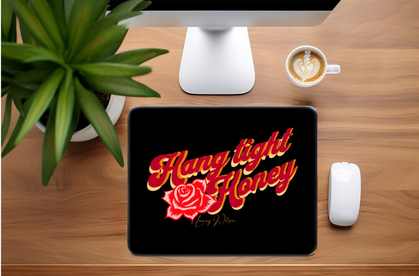 Hang tight honey Mouse Pad, Country Music mouse pad
