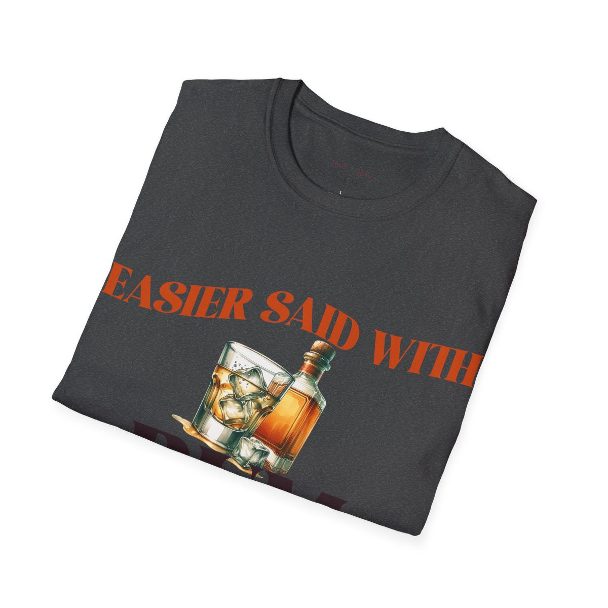Easier said with Rum T-Shirt, Country Music Shirt, Festival Tee, Western T-shirt, Concert T Shirt,