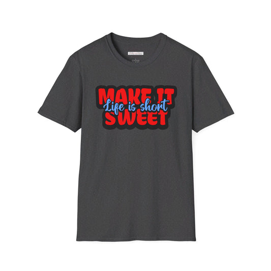 Life is short, Make it sweet T Shirt, Country Shirt, Western T-shirt, Country Music Lyric Shirt