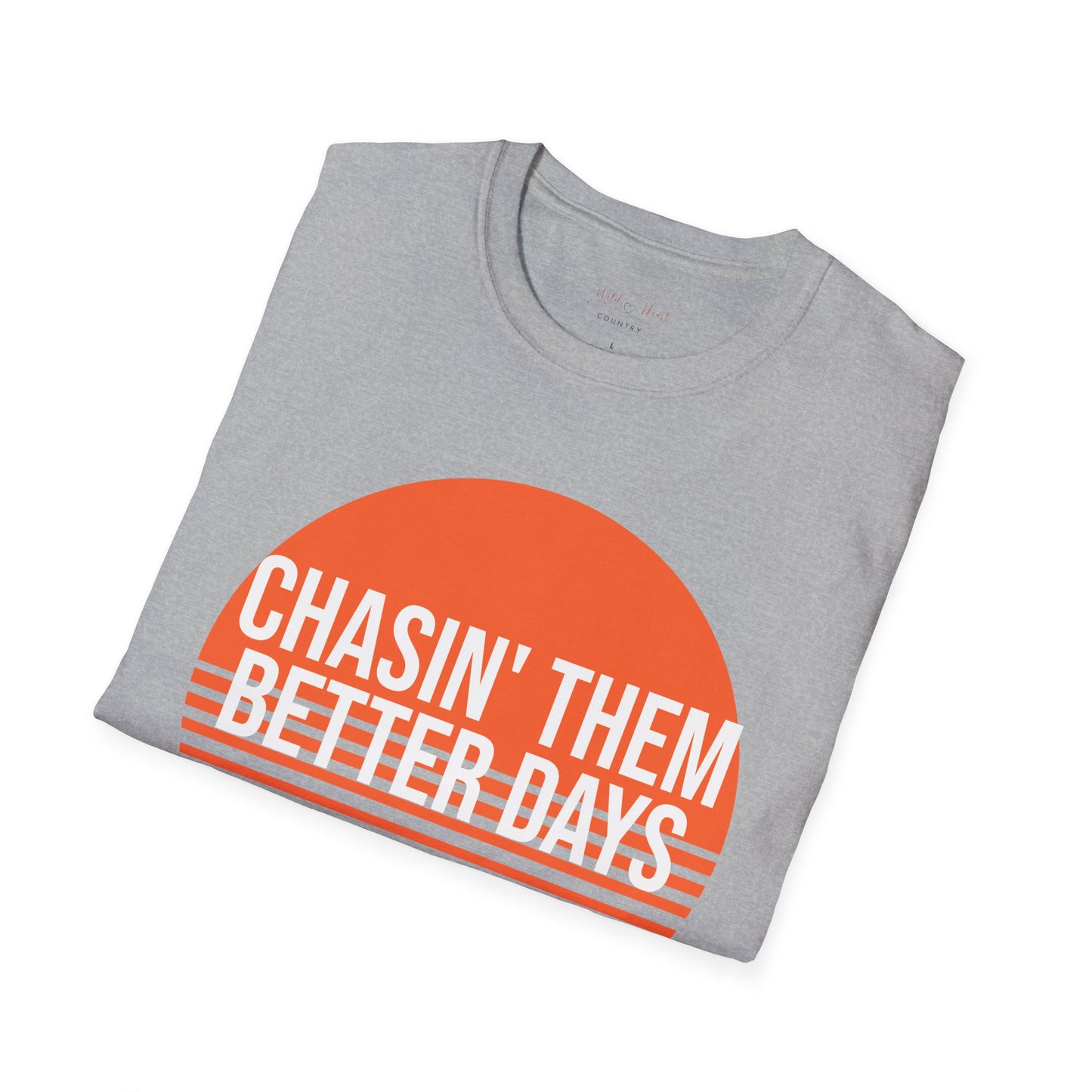 Chasin them better days T Shirt, Country Music Shirt, Festival Tee, Western T-shirt, Concert T Shirt,