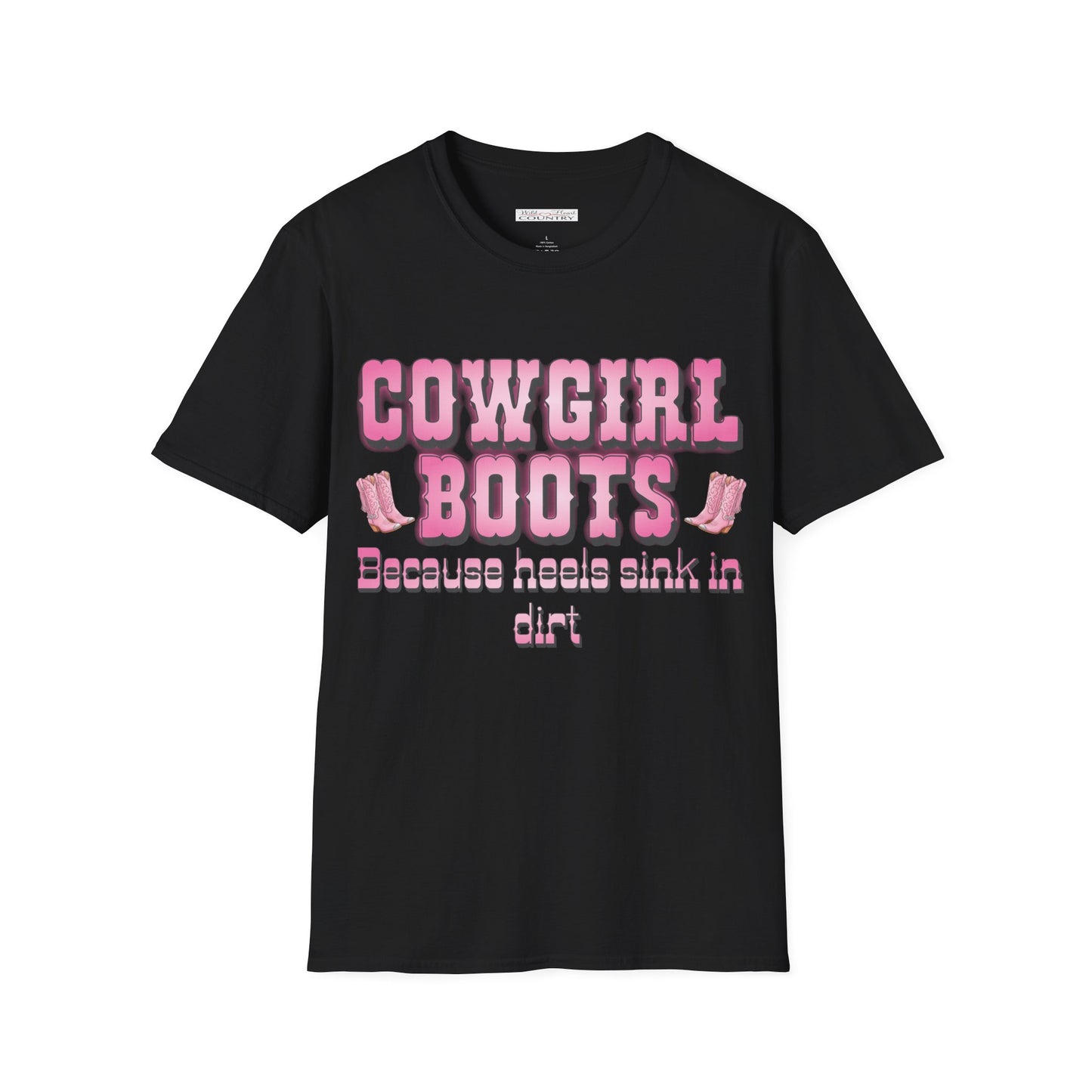 Black t-shirt with pink text 'Cowgirl Boots Because heels sink in dirt' on a white background