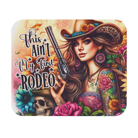 This ain't my first Rodeo mouse pad, Western mouse pad, Cowgirl mouse pad