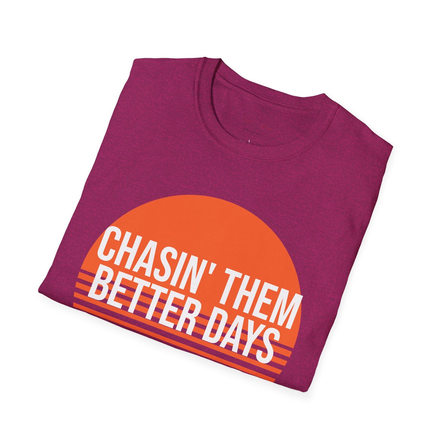 Chasin them better days T Shirt, Country Music Shirt, Festival Tee, Western T-shirt, Concert T Shirt,