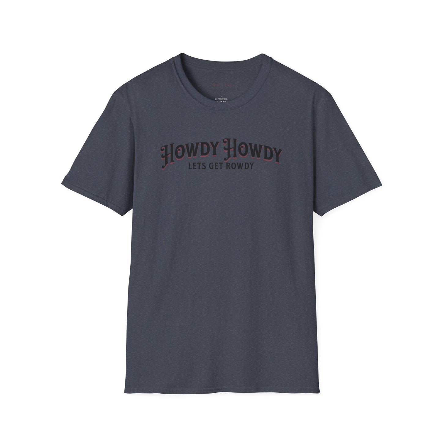 Howdy Howdy Let's get Rowdy T-Shirt, Country T-Shirt, Rowdy T-Shirt, Casual T-Shirt, Howdy T-Shirt