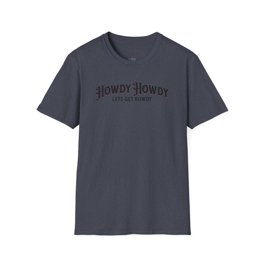 Howdy Howdy Let's get Rowdy T-Shirt, Country T-Shirt