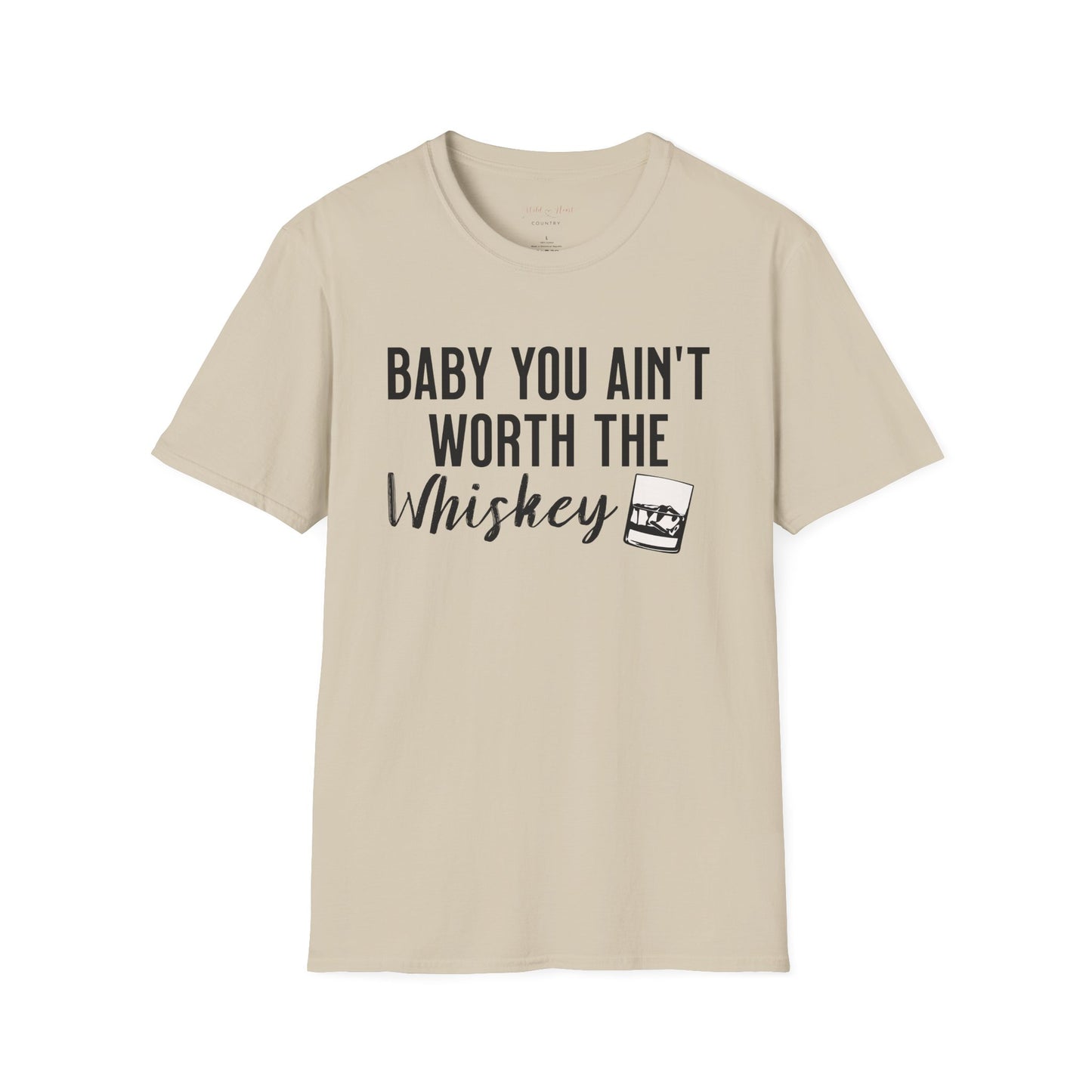 You ain't worth the Whiskey T Shirt, Country Music Shirt, Festival Tee, Western T-shirt, Concert T Shirt,