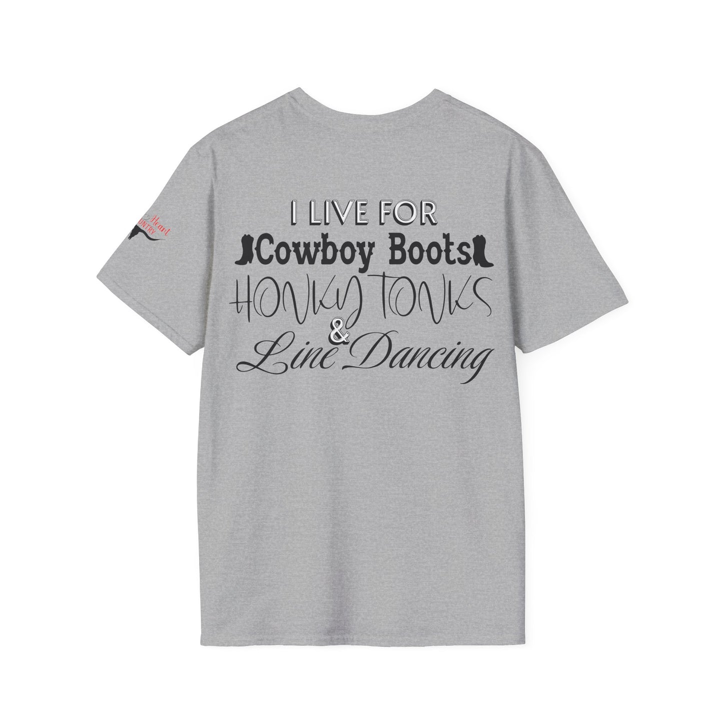 I Live For Cowboy Boots, Honky Tonks & Line Dancing Tee