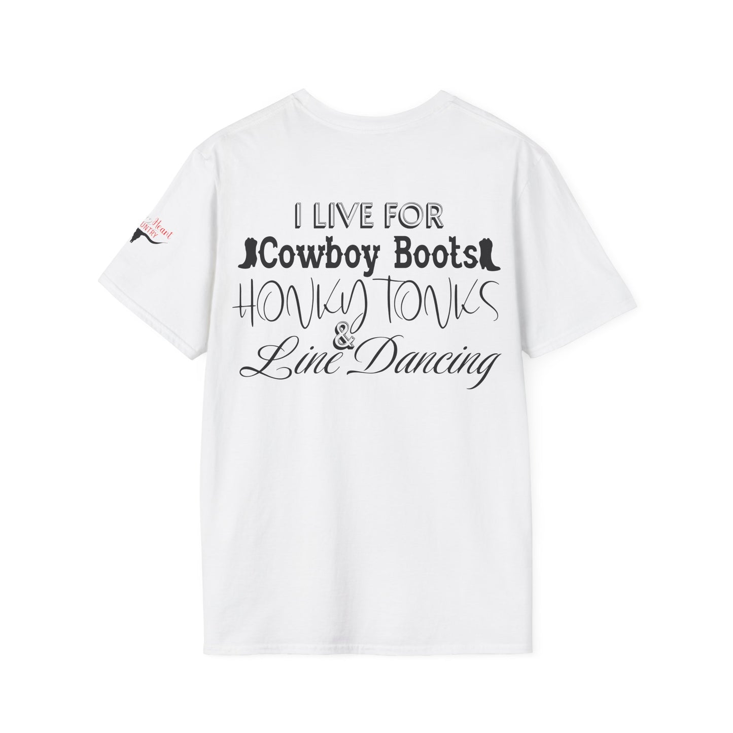 I Live For Cowboy Boots, Honky Tonks & Line Dancing Tee