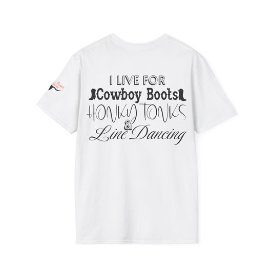 I Live For Cowboy Boots, Honky Tonks & Line Dancing Tee