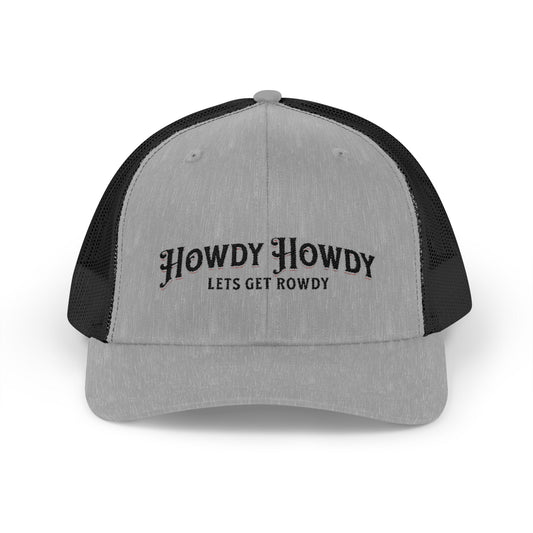 Howdy Howdy - Let's get Rowdy Snapback Trucker Cap