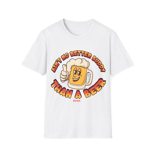 Ain't no better buddy than a Beer" T Shirt, Country Shirt, Tour Shirt, Festival Tee, Western T-shirt, Music Shirt, Concert T-Shirt