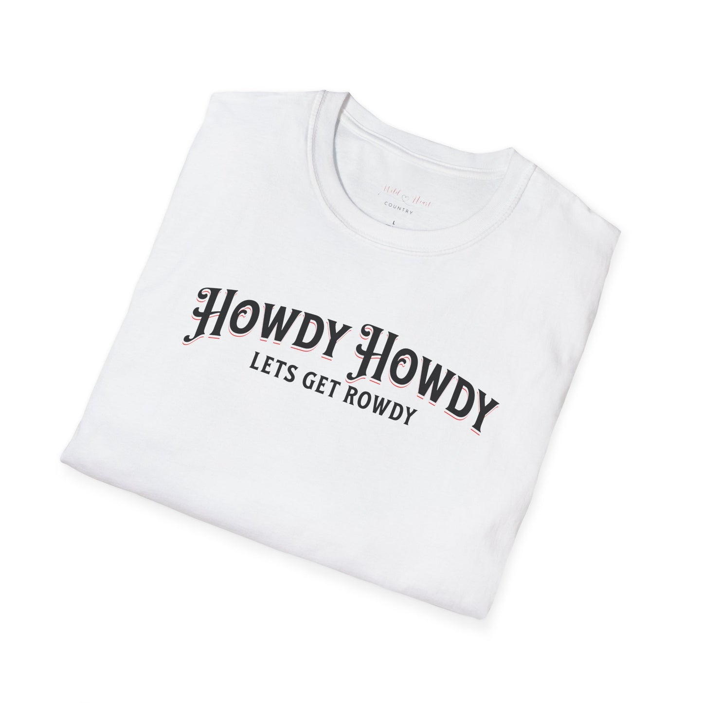 Howdy Howdy Let's get Rowdy T-Shirt, Country T-Shirt, Rowdy T-Shirt, Casual T-Shirt, Howdy T-Shirt