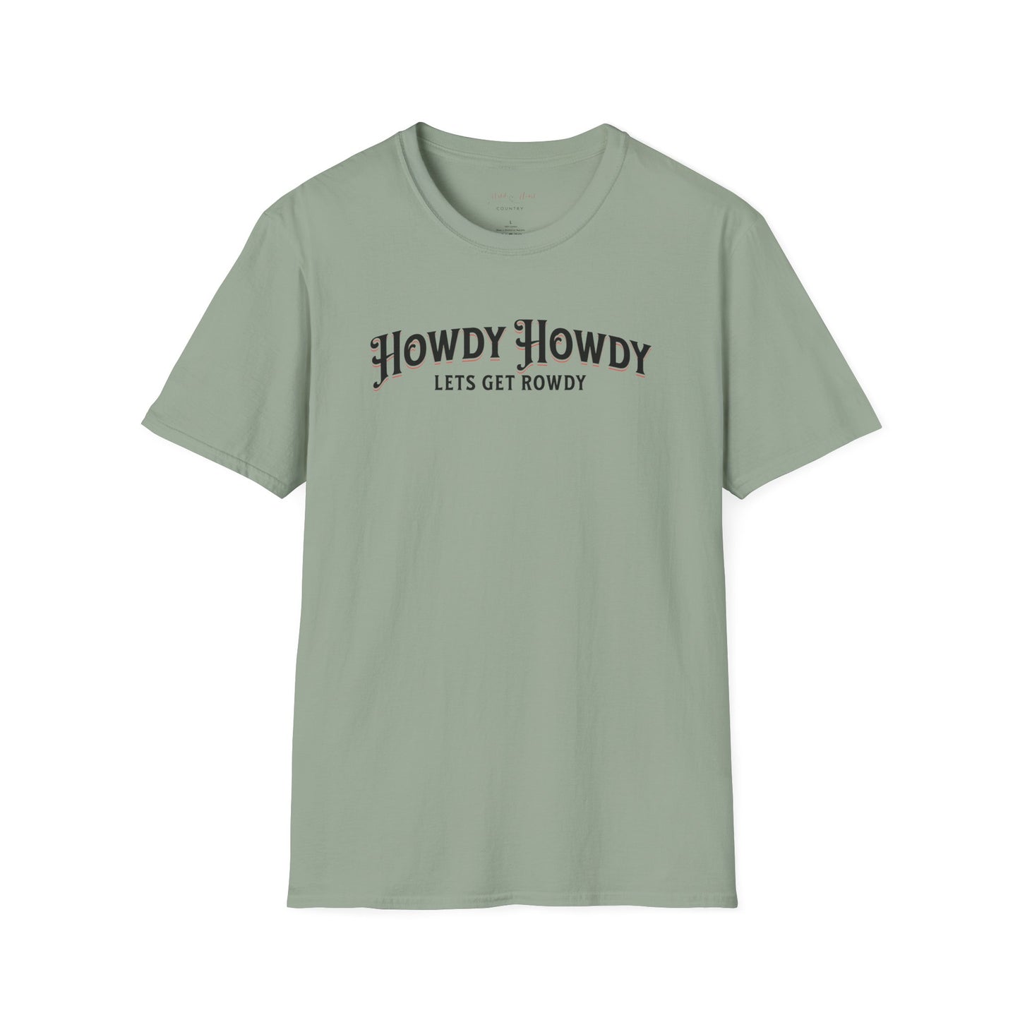 Howdy Howdy Let's get Rowdy T-Shirt, Country T-Shirt, Rowdy T-Shirt, Casual T-Shirt, Howdy T-Shirt