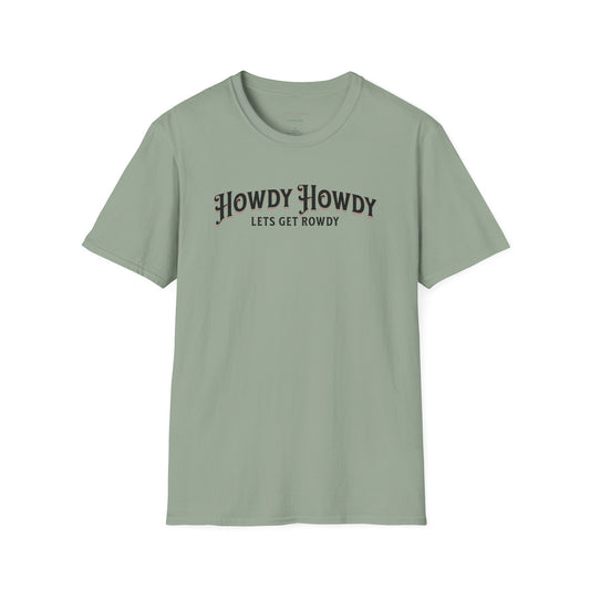 Howdy Howdy Let's get Rowdy T-Shirt, Country T-Shirt, Rowdy T-Shirt, Casual T-Shirt, Howdy T-Shirt