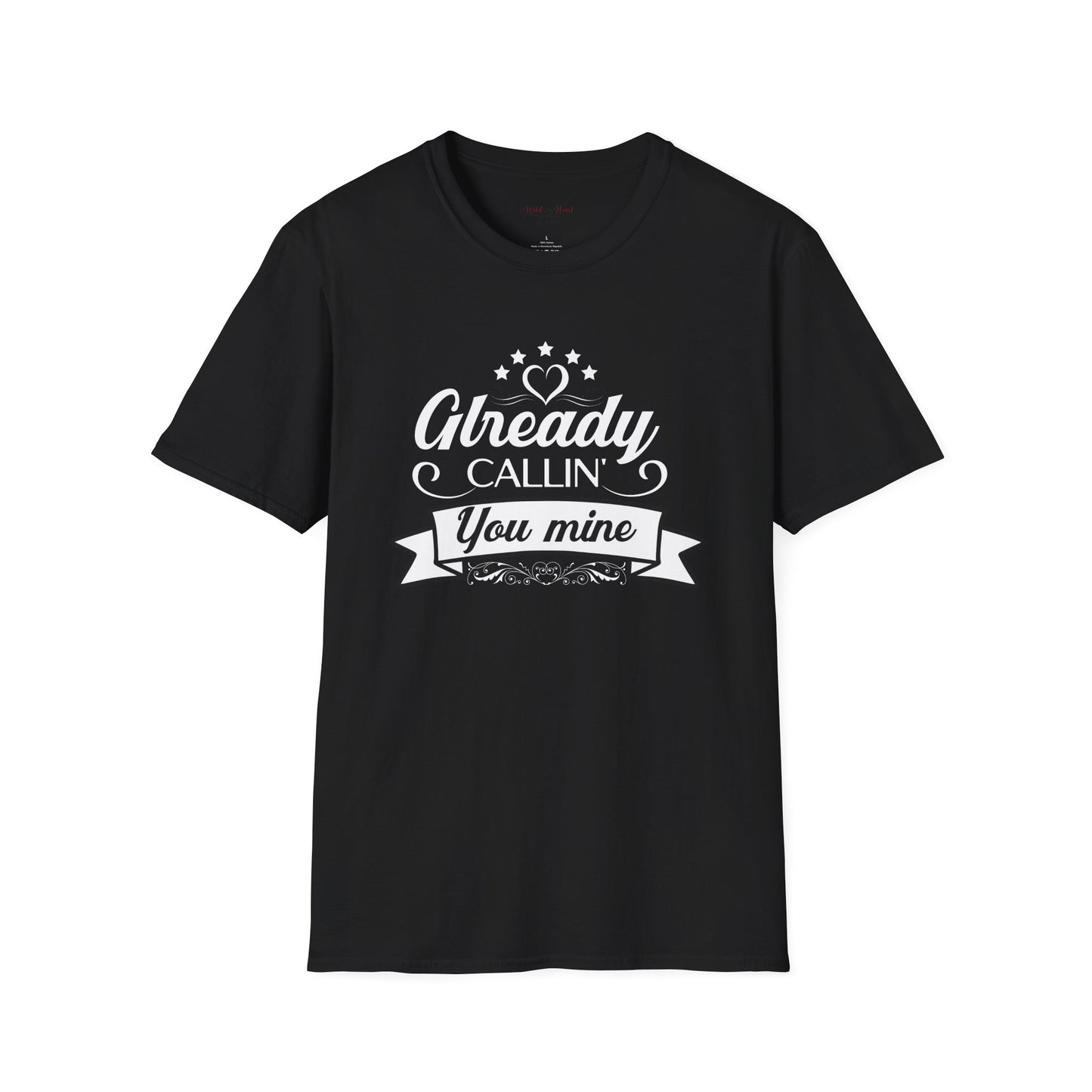 Already callin' you mine T-Shirt, Country Music Shirt, Festival Tee, Western T-shirt, Concert T Shirt,